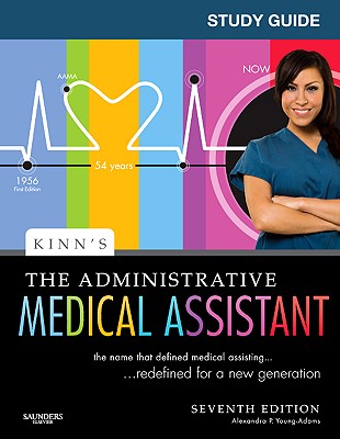 Kinn's The Administrative Medical Assistant - Adams, Alexandra Patricia, CMA, Ma