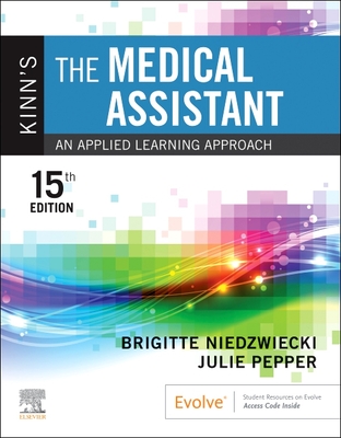Kinn's the Medical Assistant: An Applied Learning Approach - Niedzwiecki, Brigitte, RN, Msn, and Pepper, Julie, Bs, CMA