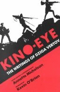 Kino-Eye: The Writings of Dziga Vertov - Vertov, Dziga (Photographer)