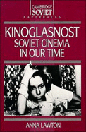 Kinoglasnost: Soviet Cinema in our Time - Lawton, Anna