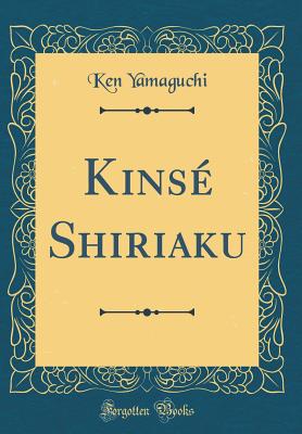 Kins Shiriaku (Classic Reprint) - Yamaguchi, Ken