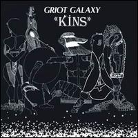 Kins - Griot Galaxy