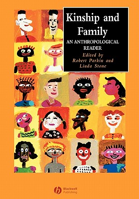 Kinship and Family: An Anthropological Reader - Parkin, David (Editor), and Stone, Linda (Editor)