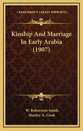 Kinship and Marriage in Early Arabia (1907)