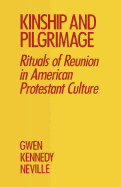 Kinship and Pilgrimage: Rituals of Reunion in American Protestant Culture
