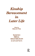 Kinship Bereavement in Later Life: A Special Issue of "Omega - Journal of Death and Dying"