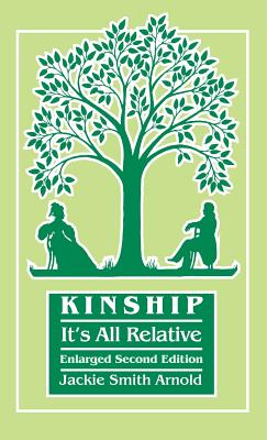 Kinship: It's All Relative. Enlarged Second Edition - Arnold, Jackie Smith