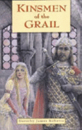 Kinsmen of the Grail - Roberts, Dorothy James, and Various