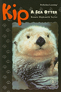 Kip: A Sea Otter - Taylor, Bonnie Highsmith