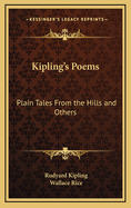 Kipling's Poems: Plain Tales from the Hills and Others