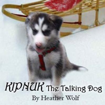 Kipnuk the Talking Dog - Wolf, Heather