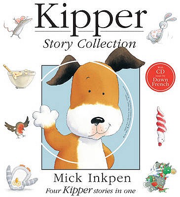 Kipper Story Collection - Inkpen, Mick, and French, Dawn (Read by)