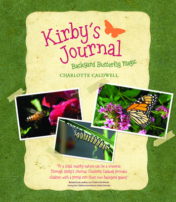 Kirby's Journal: Backyard Butterfly Magic - Caldwell, Charlotte