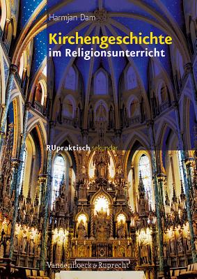 Kirchengeschichte Im Religionsunterricht - Dam, Harmjan