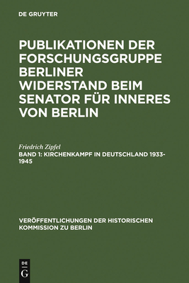 Kirchenkampf in Deutschland 1933-1945 - Zipfel, Friedrich, and Herzfeld, Hans (Introduction by)