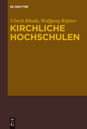 Kirchliche Hochschulen: Referate Des Symposiums Zu Ehren Von Manfred Baldus Am 19. Mrz 2010