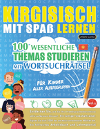 Kirgisisch Mit Spa Lernen - Fr Kinder: Aller Altersgruppen - 100 Wesentliche Themas Studieren Mit Wortsuchrtsel - Vol.1