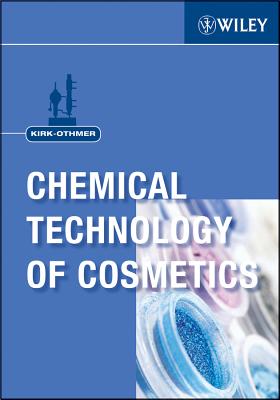 Kirk-Othmer Chemical Technology of Cosmetics - Kirk-Othmer