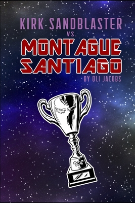 Kirk Sandblaster vs Montague Santiago - Jacobs, Oli