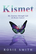 Kismet: My Journey Through Life & Brain Cancer