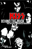 KISS: Behind the Mask: The Official Authorized Biography