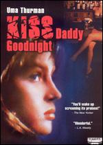 Kiss Daddy Goodnight - Michael Gabrieli; Peter Ily Huemer