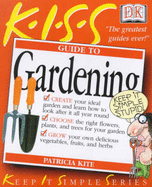 KISS Guide To Gardening - Kite, L. Patricia