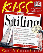 KISS Guide To Sailing - Sleight, Steve