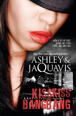 Kiss Kiss, Bang Bang - Ashley & Jaquavis