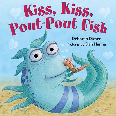 Kiss, Kiss, Pout-Pout Fish - Diesen, Deborah