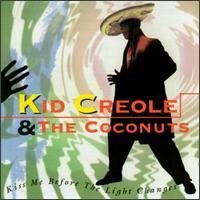Kiss Me Before the Light Changes - Kid Creole & the Coconuts