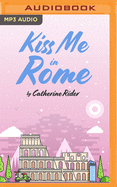 Kiss Me in Rome