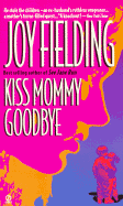 KISS Mommy Goodbye