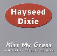 Kiss My Grass: A Hillbilly Tribute to Kiss - Hayseed Dixie