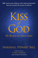 Kiss of God (20th Anniversary Edition): The Wisdom of a Silent Child
