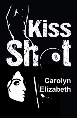 Kiss Shot - Elizabeth, Carolyn