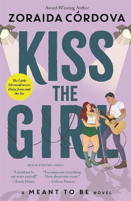 Kiss the Girl: A Meant to Be Novel - Crdova, Zoraida