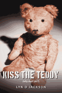 Kiss the Teddy: (Why Dont Yer?) - Jackson, Lyn D