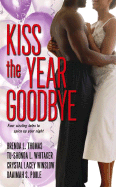 Kiss the Year Goodbye - Thomas, Brenda L, and Whitaker, Tu-Shonda L, and Winslow, Crystal Lacey