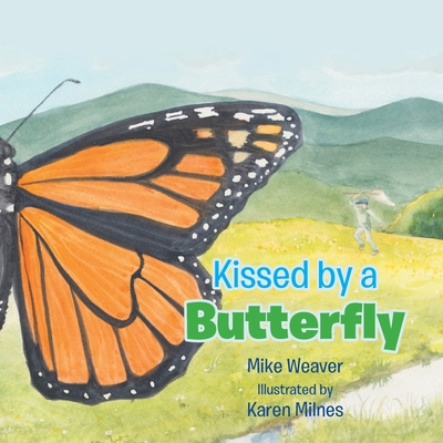 Kissed by a Butterfly - Weaver, Mike