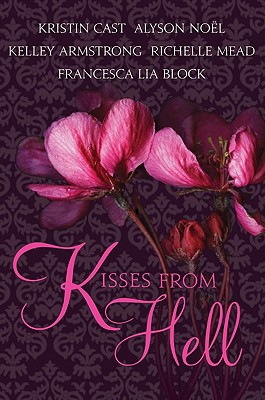 Kisses from Hell - Cast, Kristin, and Mead, Richelle, and Armstrong, Kelley
