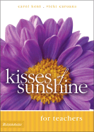 Kisses of Sunshine for Teachers - Freeman, Becky, and Caruana, Vicki, Dr., and Kay, Ellie