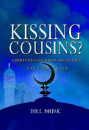 Kissing Cousins?: Christians and Muslims Face to Face