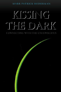 Kissing the Dark: Connecting with the Unconscious