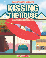 Kissing the House: Featuring John and Robin