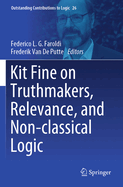 Kit Fine on Truthmakers, Relevance, and Non-Classical Logic