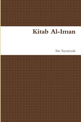 Kitab Al Iman: Book of Faith - Taymiyyah, Ibn