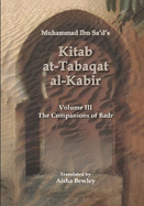 Kitab Tabakat Al-Kabir: The Companions of Badr