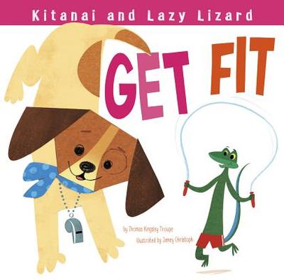 Kitanai and Lazy Lizard Get Fit - Kingsley Troupe, Thomas