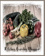 Kitchen Garden Planner: Essential Trackers & Log Book for Vegetable & Fruit Growers - 26 Weeks